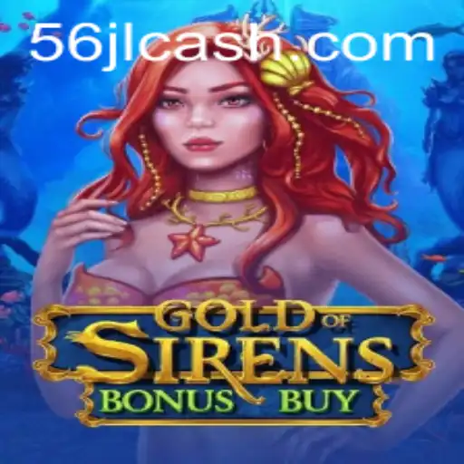 GoldofSirensBonusBuy: An Immersive Gaming Experience with 56JL Strategy